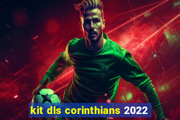 kit dls corinthians 2022